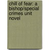 Chill Of Fear: A Bishop/Special Crimes Unit Novel door Kay Hooper