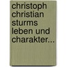 Christoph Christian Sturms Leben Und Charakter... door Jacob Friederich Feddersen
