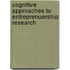 Cognitive Approaches To Entreprenuership Research