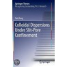 Colloidal Dispersions Under Slit-Pore Confinement door Yan Zeng