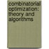 Combinatorial Optimization: Theory and Algorithms