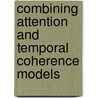 Combining Attention and Temporal Coherence Models door Christian Pennig