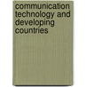 Communication Technology And Developing Countries by Rami Adel Aboushadi