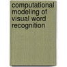 Computational Modeling Of Visual Word Recognition door Davis Colin