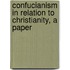 Confucianism in Relation to Christianity, a Paper