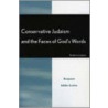 Conservative Judaism And The Faces Of God's Words by Benjamin Edidin Scolnic