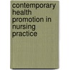 Contemporary Health Promotion In Nursing Practice by Bonnie Raingruber