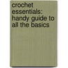 Crochet Essentials: Handy Guide to All the Basics door Margaret Hubert