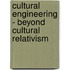 Cultural Engineering - Beyond Cultural Relativism