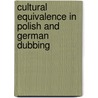 Cultural Equivalence in Polish and German Dubbing by Anna Palczynska