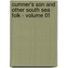 Cumner's Son and Other South Sea Folk - Volume 01 door Gilbert Parker