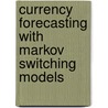 Currency Forecasting with Markov Switching Models door Charles Mouoyebe