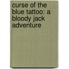 Curse Of The Blue Tattoo: A Bloody Jack Adventure door La Meyer