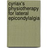 Cyriax's Physiotherapy For Lateral Epicondylalgia by Amit Vinayak Nagrale