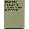 Dissecting Institutional Communication Roadblocks door Raihan Jamil