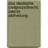 Das Deutsche Civilprozeßrecht, zweite Abtheilung