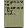 Das Geheimnis Der Medicigraeber Michel Angelos... door Ernst Steinmann