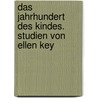 Das Jahrhundert des Kindes. Studien von Ellen Key by Karolina Sofia Key Ellen