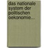 Das Nationale System Der Politischen Oekonomie...