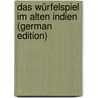 Das Würfelspiel Im Alten Indien (German Edition) door Lüders Heinrich