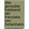 Das geraubte Halsband der Franziska von Hohenheim door Heiger Ostertag