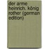 Der Arme Heinrich. König Rother (German Edition)