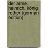 Der Arme Heinrich. König Rother (German Edition) door Hartmann/
