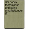 Der Codex Theresianus Und Seine Umarbeitungen (2) door Austria