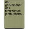 Der Geisterseher Des Fünfzehnten Jahrhunderts... by Christian Heinrich Spiess