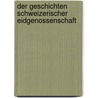 Der Geschichten schweizerischer Eidgenossenschaft door Hertha Müller