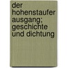 Der Hohenstaufer Ausgang; Geschichte Und Dichtung door Wilhelm Jensen