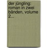 Der Jüngling: Roman In Zwei Bänden, Volume 2... by Fyodor Dostoyevsky