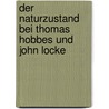 Der Naturzustand bei Thomas Hobbes und John Locke by Anonym