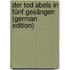 Der Tod Abels in Fünf Gesängen (German Edition)