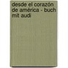 Desde El Corazón De América - Buch Mit Audi door Carmen Ramírez-Ibáñez