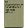 Die Altgermanische Hundertschaft (German Edition) door Schwerin Claudius