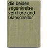Die Beiden Sagenkreise von Flore und Blanscheflur by Herzog Hans