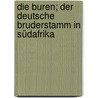 Die Buren; der deutsche Bruderstamm in Südafrika door Elss