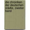 Die Chroniken der deutschen Städte, Zweiter Band by Matthias Lexer