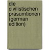 Die Civilistischen Präsumtionen (German Edition) by Burckhard Hugo