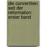 Die Convertiten seit der Reformation: erster Band by Andreas Räss