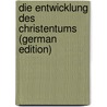 Die Entwicklung Des Christentums (German Edition) by Pfleiderer Otto