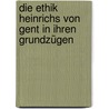 Die Ethik Heinrichs von Gent in ihren Grundzügen by Lichterfeld