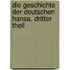 Die Geschichte der deutschen Hansa. Dritter Theil