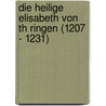 Die Heilige Elisabeth Von Th Ringen (1207 - 1231) by Jana Sperling