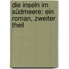 Die Inseln im Südmeere: Ein Roman, zweiter Theil by Adam Gottlob Oehlenschläger