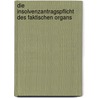Die Insolvenzantragspflicht Des Faktischen Organs by Beatrice Maria Hartmann
