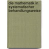 Die Mathematik In Systematischer Behandlungsweise by J.C. Hug