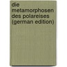 Die Metamorphosen Des Polareises (German Edition) door Weyprecht Karl