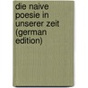 Die Naive Poesie in Unserer Zeit (German Edition) by Wittmer Gustav